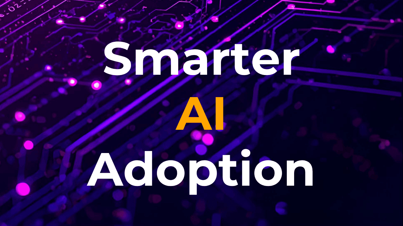 The Smarter Way to Adopt AI